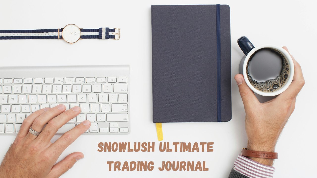 Read more about the article The Ultimate Trading Journal | Snowlush